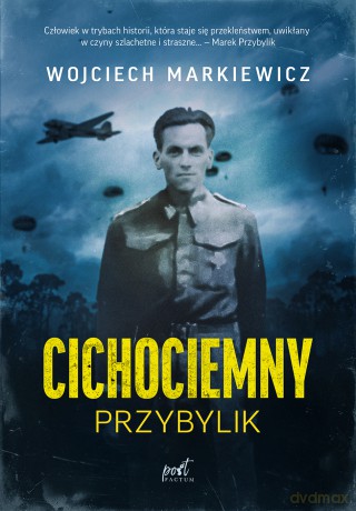 Cichociemny. Przybylik - Wojciech Markiewicz [KSIĄŻKA]