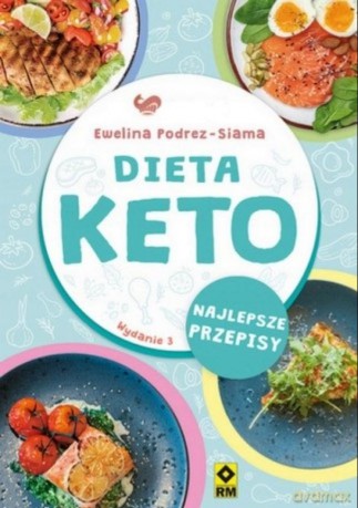 Dieta KETO. Najlepsze przepisy - Ewelina Podrez-Siama [KSIĄŻKA]