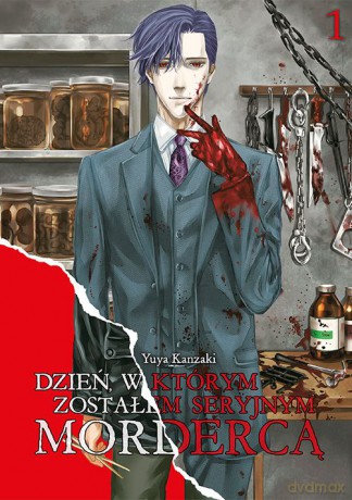 Dzień, w którym zostałem seryjnym mordercą (Tom 1) - Yuuya Kanzaki [KOMIKS]