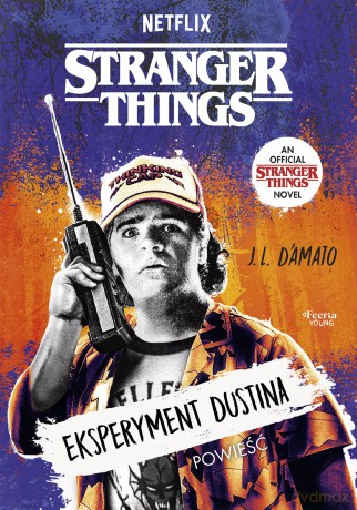 Eksperyment Dustina. Stranger Things - D'Amato J. L. [KSIĄŻKA]