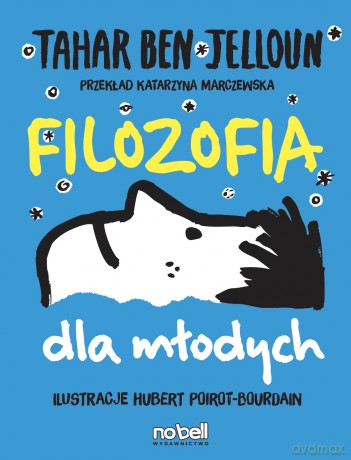 Filozofia dla młodych - Tahar Ben Jelloun, Hubert Poirot-Bourdain [KSIĄŻKA]