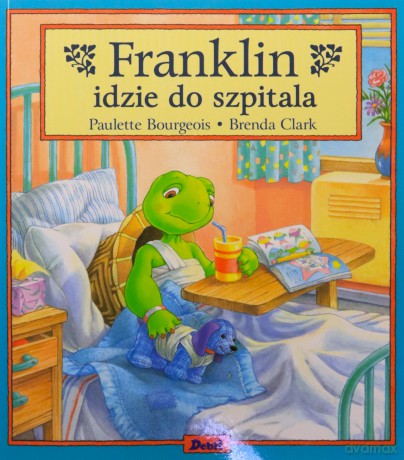 Franklin idzie do szpitala. Franklin - Paulette Bourgeois [KSIĄŻKA]