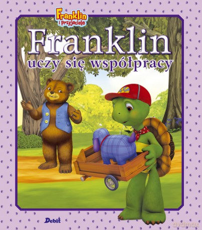 Franklin uczy się współpracy. Franklin i przyjaciele - Paulette Bourgeois [KSIĄŻKA]