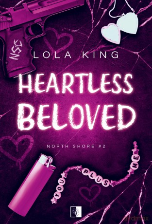 Heartless Beloved. North Shore (Tom 2) - Lola King [KSIĄŻKA]