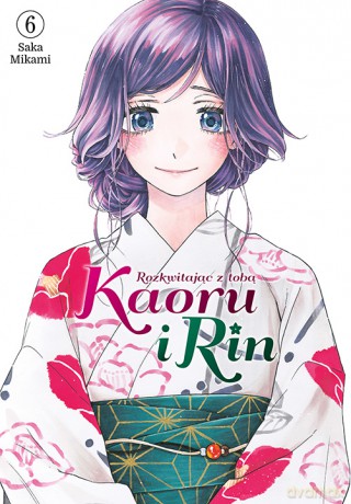 Kaoru i Rin. Rozkwitając z tobą (Tom 6) - Saka Mikami [KOMIKS]