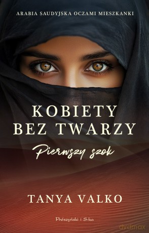 Kobiety bez twarzy. Pierwszy szok. Duże Litery - Tanya Valko [KSIĄŻKA]