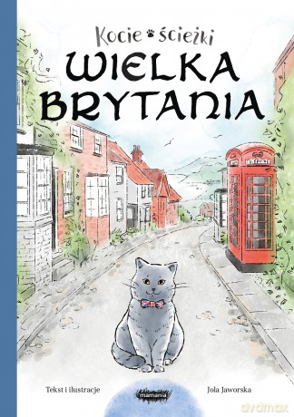 Kocie ścieżki. Wielka Brytania (Tom 3) - Jola Jaworska [KSIĄŻKA]