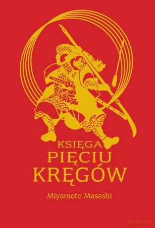 Księga pięciu kręgów - Miyamoto Musashi [KSIĄŻKA]