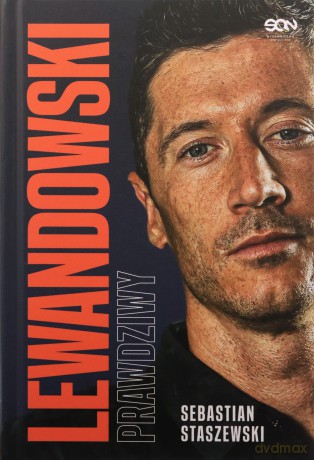 Lewandowski. Prawdziwy - Sebastian Staszewski [KSIĄŻKA]