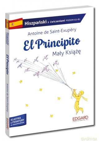 Mały Książę. Hiszpański. El Principito. Adaptacja z ćwiczeniami - Antoine de Saint-Exupéry [KSIĄŻKA]