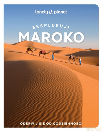 Maroko. Eksploruj!. Lonely Planet [KSIĄŻKA]