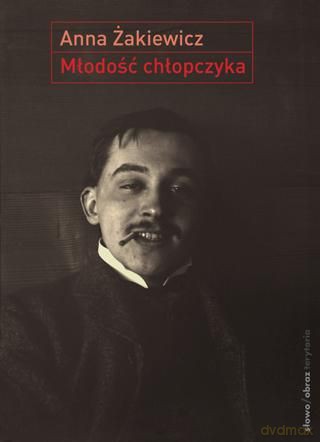 Młodość chłopczyka - Anna Żakiewicz [KSIĄŻKA]
