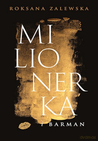 Milionerka i barman - Roksana Zalewska [KSIĄŻKA]