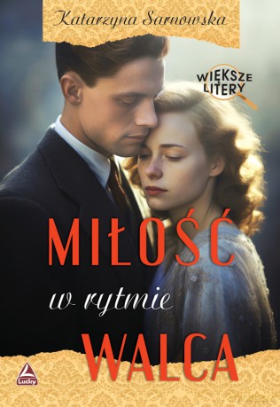 Miłość w rytmie walca. Większe litery - Katarzyna Sarnowska [KSIĄŻKA]