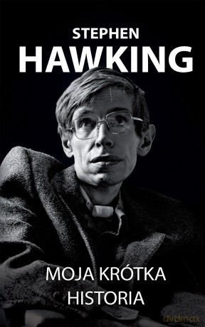 Moja krótka historia - Stephen Hawking [KSIĄŻKA]