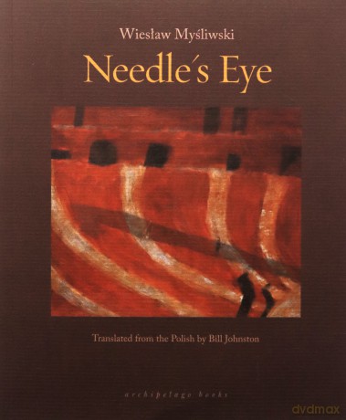 Needle's Eye - Wieslaw Mysliwski, Bill Johnston [KSIĄŻKA]