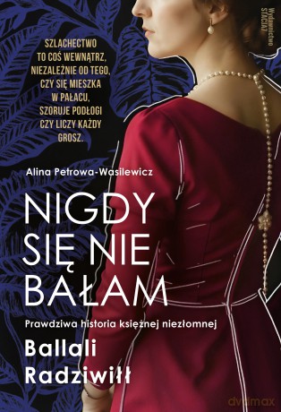 Nigdy się nie bałam. Prawdziwa historia księżnej niezłomnej - Alina Petrowa-Wasilewicz [KSIĄŻKA]