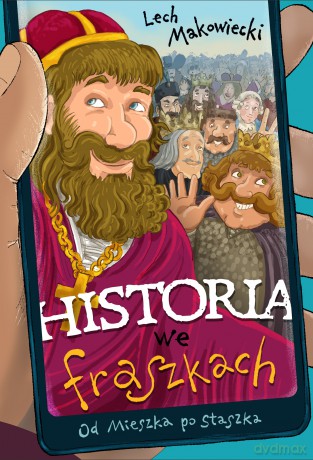 Od Mieszka po Staszka. Historia we fraszkach - Lech Makowiecki [KSIĄŻKA]