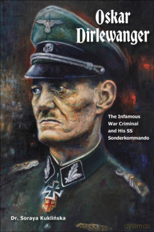 Oskar Dirlewanger - Soraya Kuklińska [KSIĄŻKA]