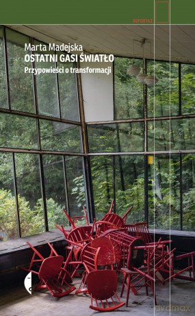 Ostatni gasi światło. Przypowieści o transformacji - Marta Madejska [KSIĄŻKA]