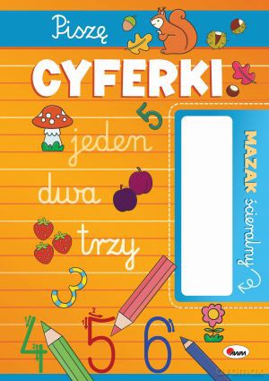 Piszę cyferki. Mazak ścieralny - Elżbieta Korolkiewicz [KSIĄŻKA]