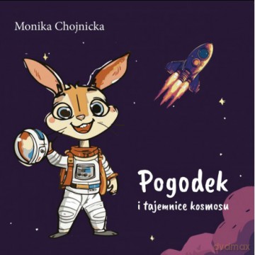 Pogodek i tajemnice kosmosu - Monika Chojnicka [KSIĄŻKA]