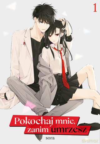 Pokochaj mnie, zanim umrzesz (Tom 1) - sora [KOMIKS]