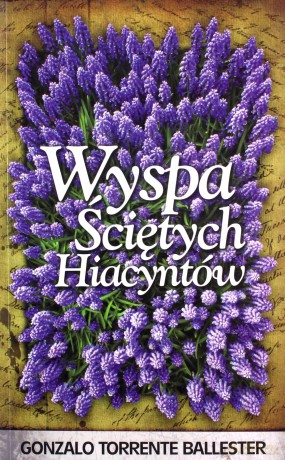 Wyspa ciętych hiacyntów - Gonzalo Torrente Ballester [KSIĄŻKA]