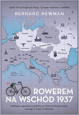 Rowerem na Wschód 1937 - Bernard Newman [KSIĄŻKA]