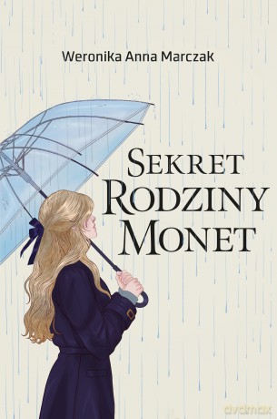 Sekret rodziny Monet. Serce rodziny Monet (Tom 2) - Weronika Anna Marczak [KSIĄŻKA]