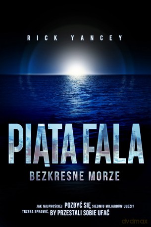 Bezkresne morze piąta fala tom 2 - Yancey Rick [KSIĄŻKA]