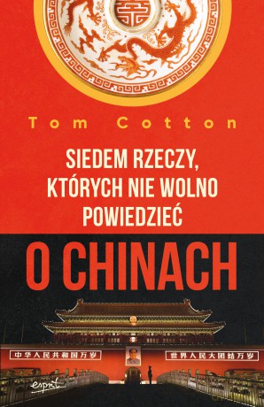 Siedem rzeczy, których nie wolno powiedzieć o Chinach - Tom Cotton [KSIĄŻKA]