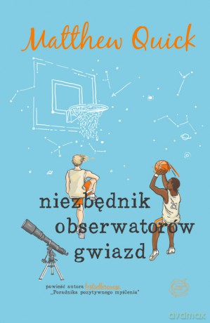 Niezbędnik obserwatorów gwiazd - Matthew Quick [KSIĄŻKA]