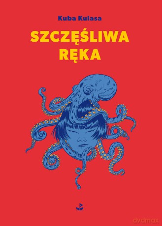 Szczęśliwa ręka - Kuba Kulasa [KSIĄŻKA]