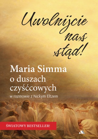 Uwolnijcie nas stąd! Maria Simma o duszach czyśćcowych - Maria Simma, Nicky Eltz [KSIĄŻKA]