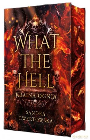What the Hell - Kraina Ognia (ilustrowane brzegi) - Sandra Ewertowska [KSIĄŻKA]