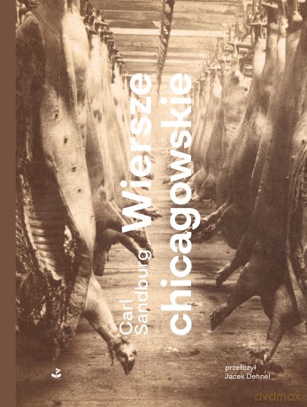 Wiersze chicagowskie - Carl Sandburg [KSIĄŻKA]
