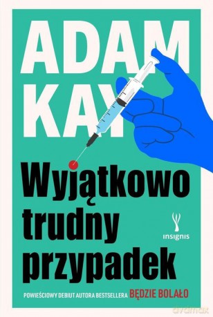 Wyjątkowo trudny przypadek - Adam Kay [KSIĄŻKA]