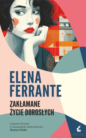 Zakłamane życie dorosłych - Elena Ferrante [KSIĄŻKA]