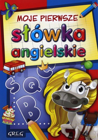 Moje pierwsze słówka angielskie [KSIĄŻKA]