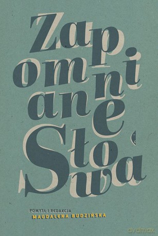 Zapomniane słowa antologia pod redakcją magdaleny budzińskiej tw [KSIĄŻKA]