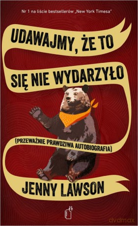 Udawajmy że to się nie wydarzyło przeważnie prawdziwa autobiografia - Jenny Lawson [KSIĄŻKA]