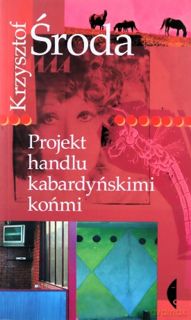 Projekt handlu kabardyńskimi końmi - Krzysztof Środa [KSIĄŻKA]