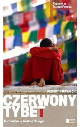 Czerwony Tybet - Robert Stefanicki [KSIĄŻKA]