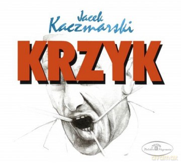 Jacek Kaczmarski: Krzyk [CD]