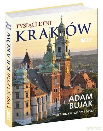 Tysiącletni kraków tw - Adam Bujak, Krzysztof Czyżewski [KSIĄŻKA]