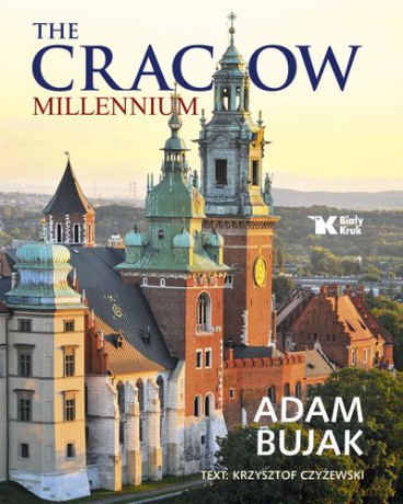 Tysiącletni kraków wer. Angielska tw - Adam Bujak, Krzysztof Czyżewski [KSIĄŻKA]