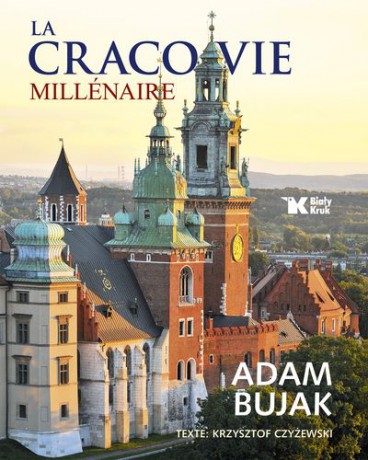 Tysiącletni kraków wer. Francuska tw - Adam Bujak, Krzysztof Czyżewski [KSIĄŻKA]