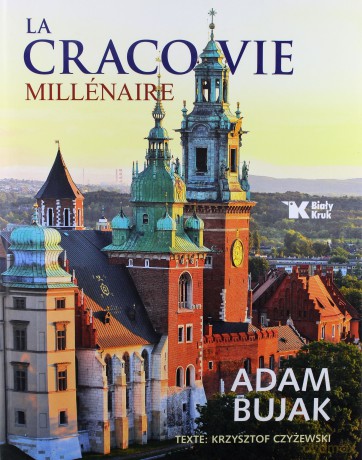 Tysiącletni kraków wer. Francuska tw - Adam Bujak, Krzysztof Czyżewski [KSIĄŻKA]