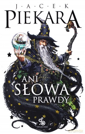 Ani słowa prawdy (czarodziej) - Jacek Piekara [KSIĄŻKA]